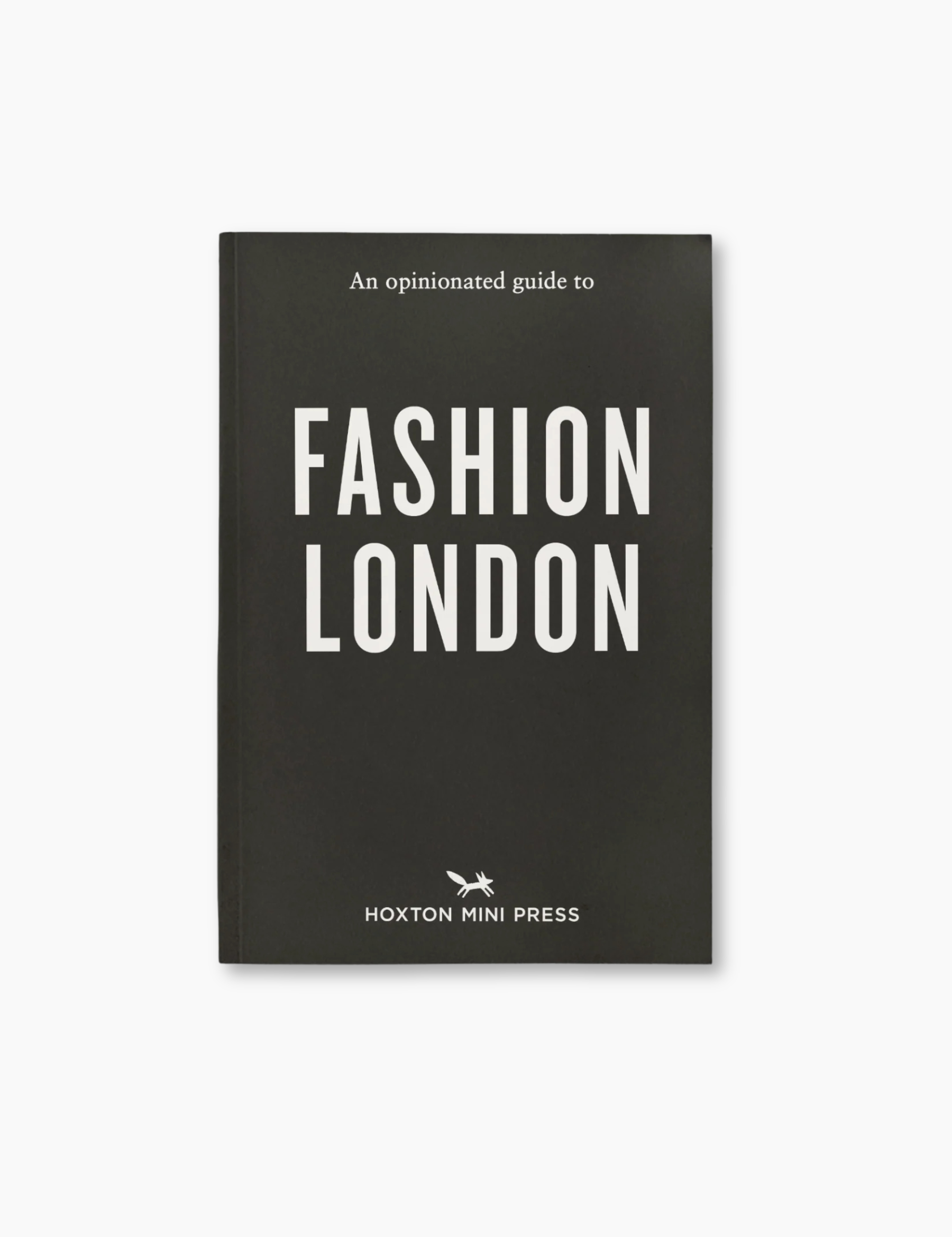 An Opinionated Guide to Fashion London